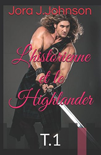 L’historienne et le Highlander: T.1 book