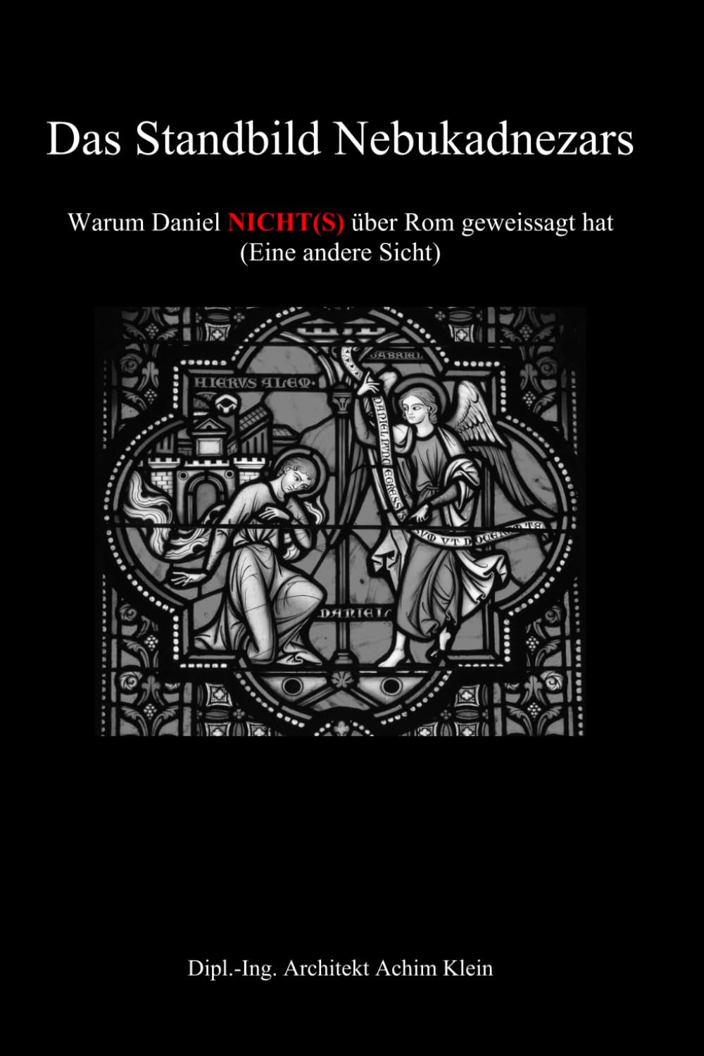 Das Standbild Nebukadnezars: Warum Daniel NICHT(S) von Rom geweissagt hat Politics & Society