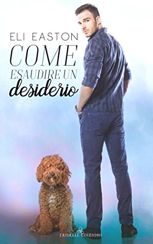 Come esaudire un desiderio (Come ululare alla luna, Band 3) LGBTQ+