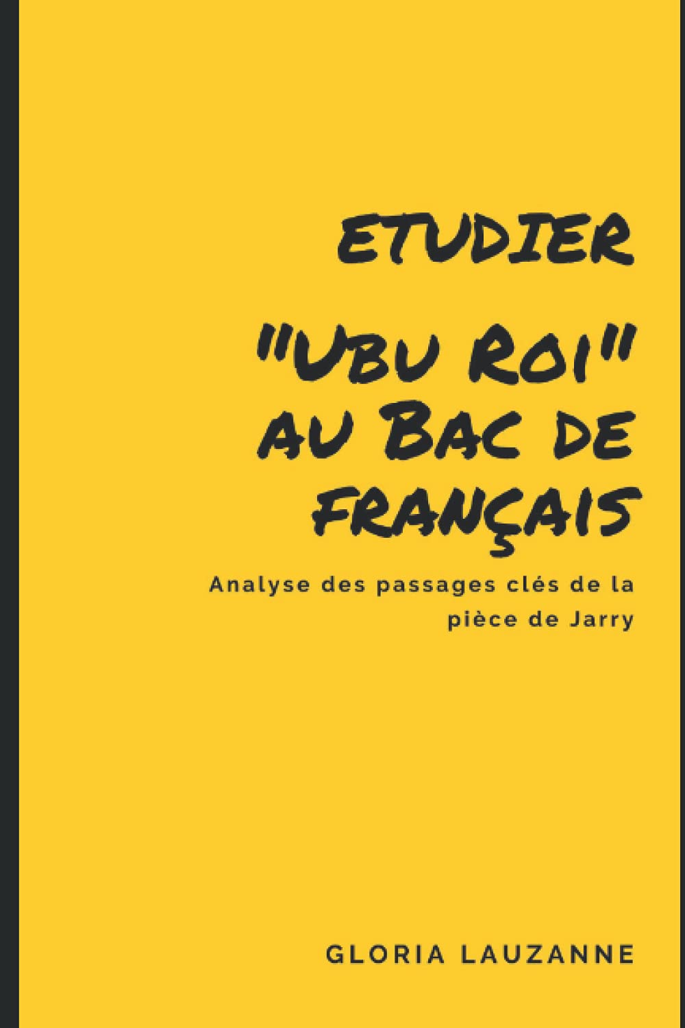 Etudier "Ubu Roi" au Bac de français: Analyse des passages clés de la pièce de Jarry book