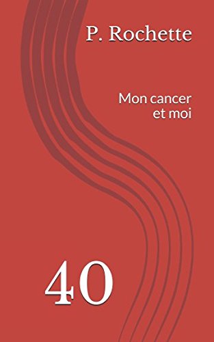 40: mon cancer et moi Medicine