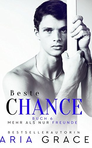 Beste Chance (Mehr als nur Freunde, Band 6) LGBTQ+