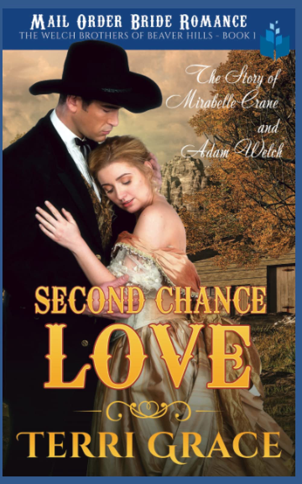 Second Chance Love: The Story of Mirabelle Crane and Adam Welch: Mail Order Bride Romance (The Welch Brothers of Beaver Hills, Band 1) Books