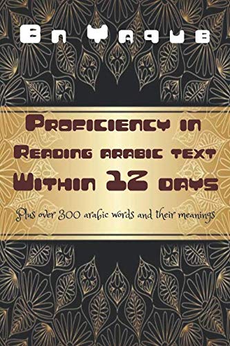 Proficiency in reading Arabic text within 12 days plus over 300 arabic vocab and their meanings Foreign Languages ​​& Dictionaries