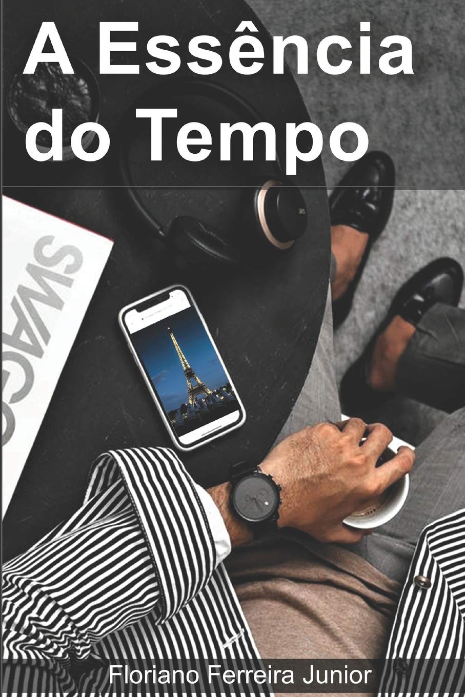 A ESSÊNCIA DO TEMPO Essays & Short Stories