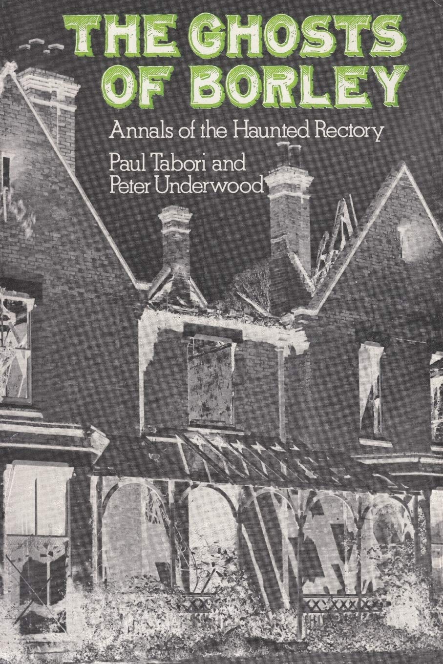 The Ghosts of Borley: Annals of the Haunted Rectory (Ghost Guides) Psychology