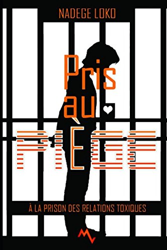 PRIS AU PIÈGE: à la prison des relations toxiques Religion & Esotericism