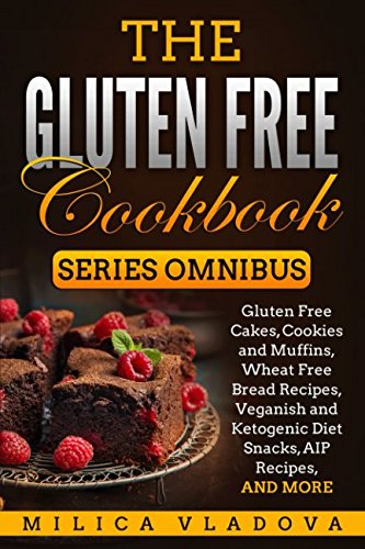 The Gluten Free Cookbook Series Omnibus: Gluten Free Cakes, Cookies and Muffins, Wheat Free Bread Recipes, Veganish and Ketogenic Diet Snacks, AIP Recipes, and more Health, Nutrition & Fitness