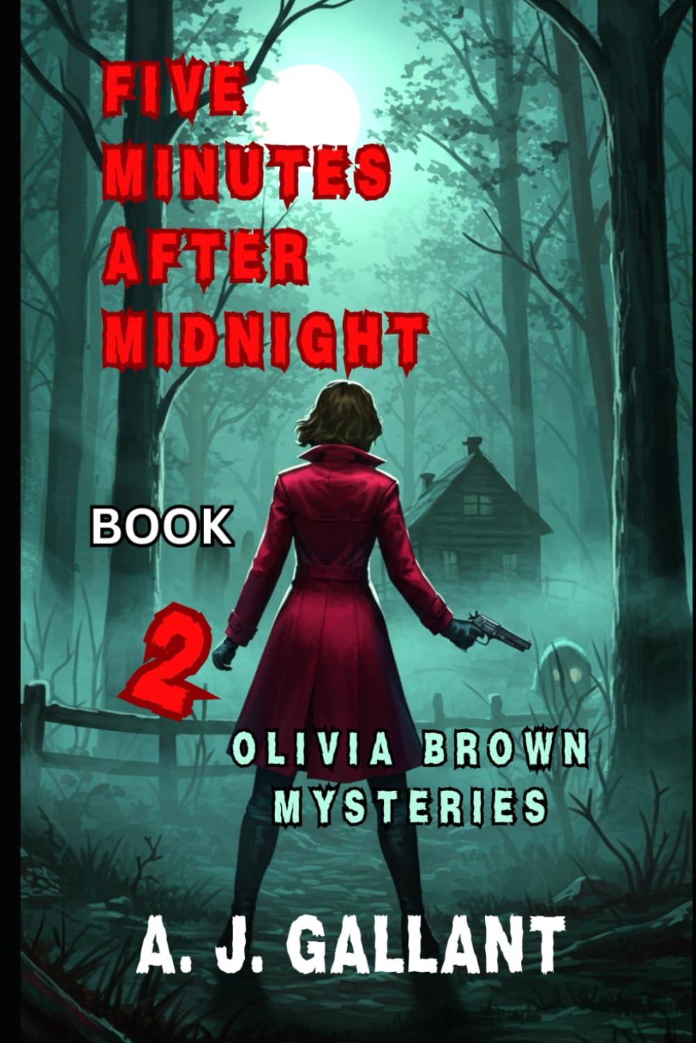 Five Minutes after Midnight (Olivia Brown Mysteries, Band 2) Horror & Mystery