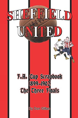 Sheffield United F.A. Cup Scrapbook 1899-1902: The Three Finals Leisure & Fun