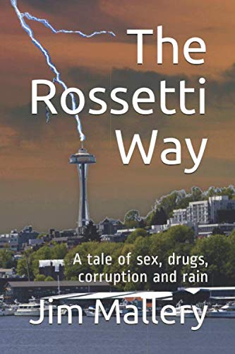 The Rossetti Way: A tale of sex, drugs, corruption and rain (Tailer the Wonder Dog Series, Band 1) Contemporary literature Books
