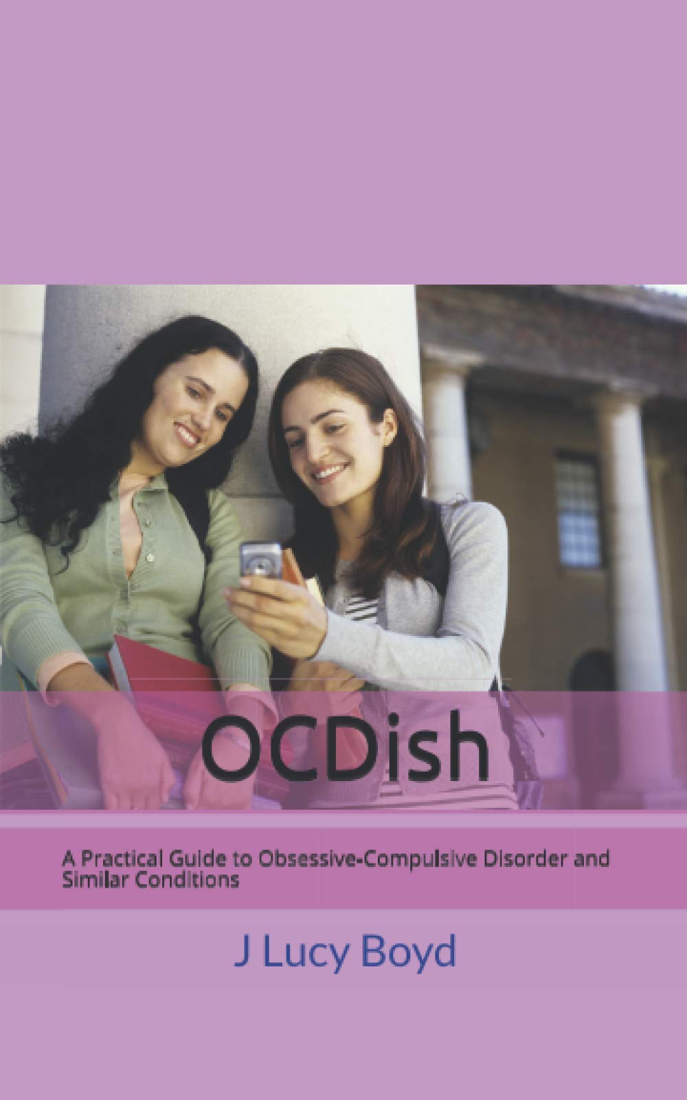 OCDish: A Practical Guide to Obsessive-Compulsive Disorder and Similar Conditions Medicine