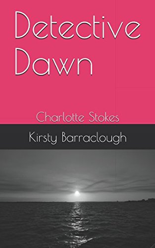 Detective Dawn: Charlotte Stokes Crime & Thrillers