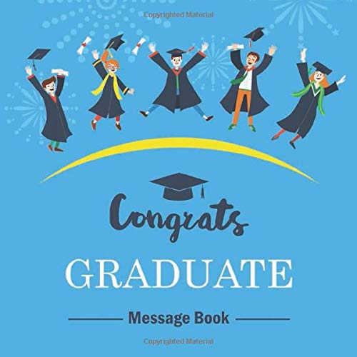 Congrats Graduate Message Book: Congratulatory Guest Book For Family And Friends To Write In With Gift Log Memory Year Book Keepsake Scrapbook For Grads (Graduation Collections, Band 19) Contemporary literature Books