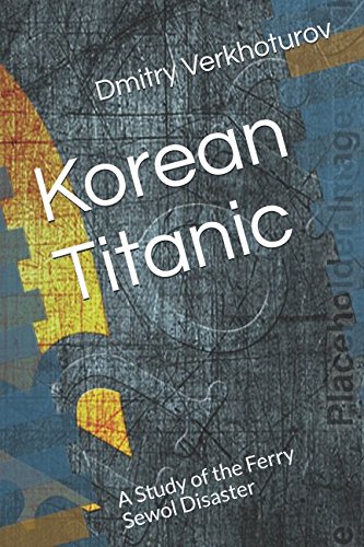 Korean Titanic:: A Study of the Ferry Sewol Disaster Business & Technology