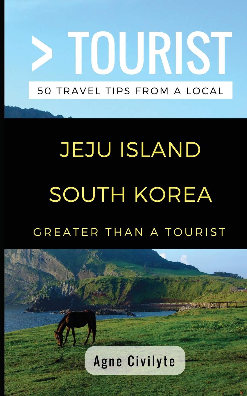 Greater Than a Tourist- Jeju Island South Korea: 50 Travel Tips from a Local book