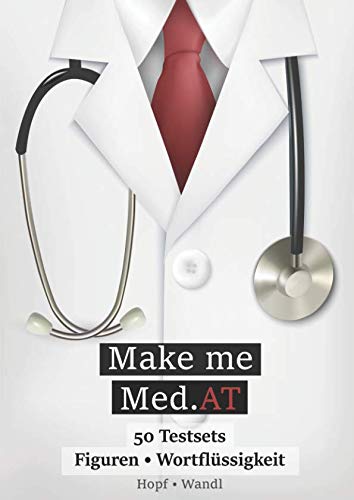 Make Me Med.AT: Das große Buch zur Vorbereitung auf den Aufnahmetest für Medizin MedAT – Figuren zusammensetzen & Wortflüssigkeit (Band 1) (Kognitive Fähigkeiten und Fertigkeiten) book