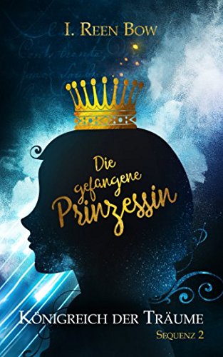 Königreich der Träume - Sequenz 2: Die gefangene Prinzessin Urban Fantasy