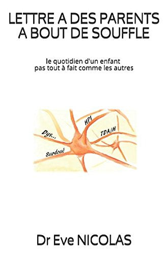LETTRE A DES PARENTS A BOUT DE SOUFFLE: le quotidien d'un enfant pas tout à fait comme les autres Health, Nutrition & Fitness