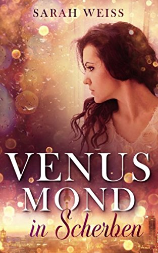 Venusmond in Scherben: Liebesdrama Contemporary literature