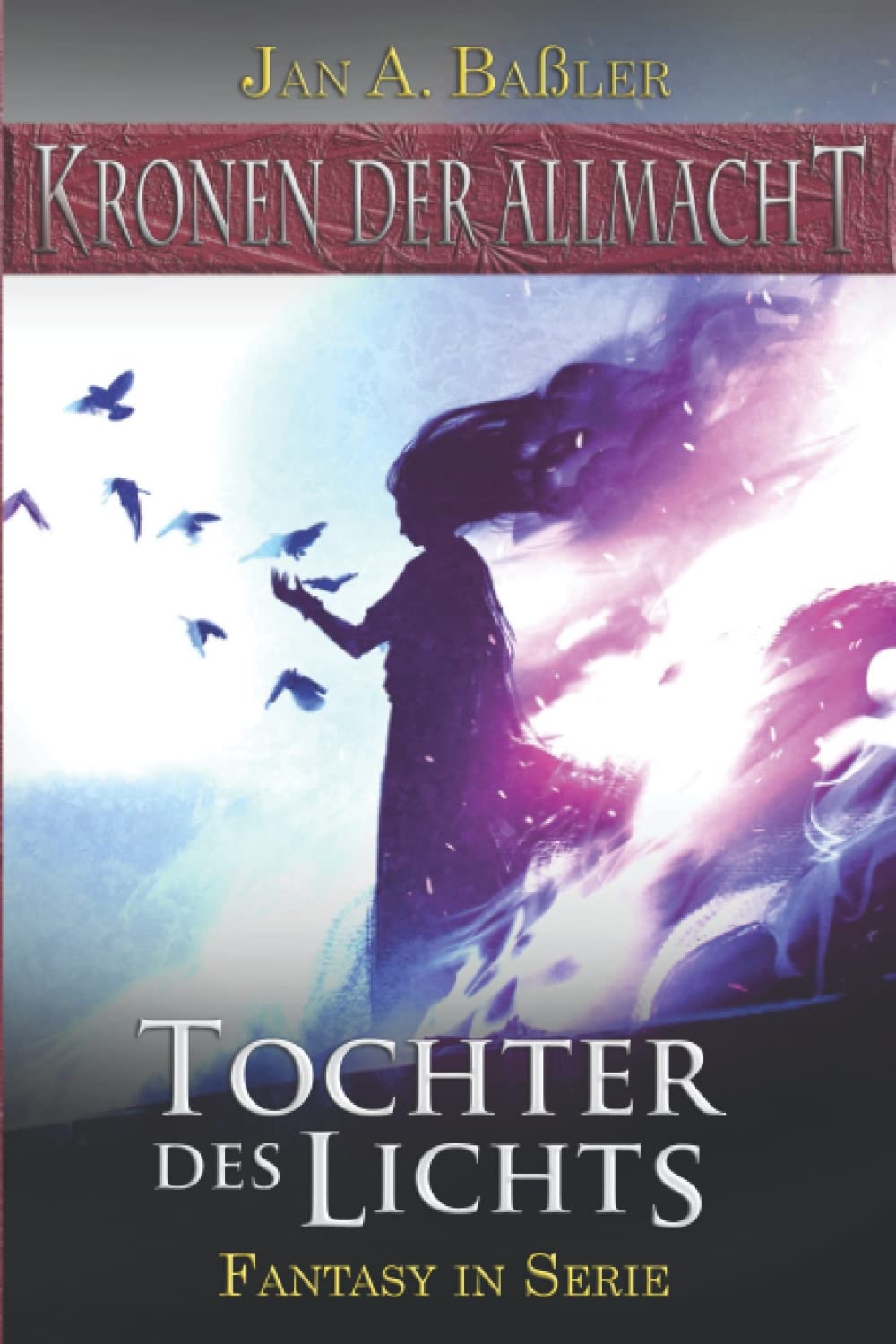 Tochter des Lichts (Kronen der Allmacht, Band 2) Books