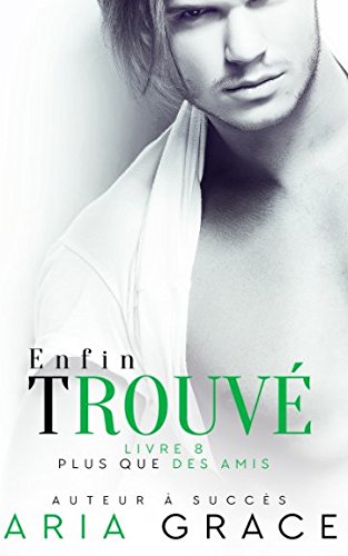 Enfin Trouvé (Plus que des Amis, Band 8) LGBTQ+