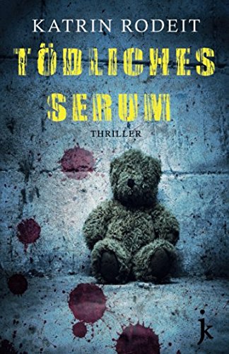 Tödliches Serum (Jessica-Wolf-Krimi, Band 2) Detective & CSI