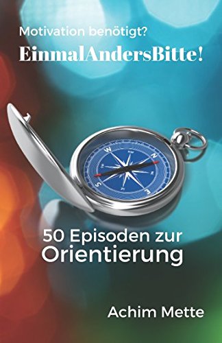EinmalAndersBitte!: Motivation benötigt? 50 Episoden zur Orientierung book