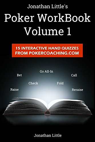 The Poker Workbook: Volume 1: 15 Interactive Hand Quizzes From PokerCoaching.com Leisure & Fun