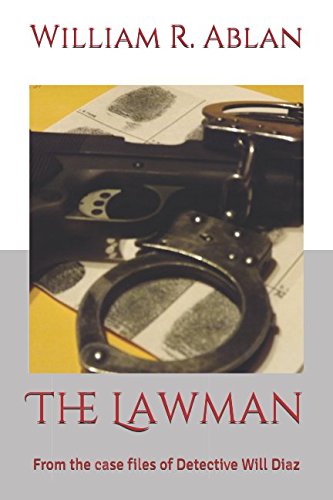 The Lawman: From the case files of Detective Will Diaz book