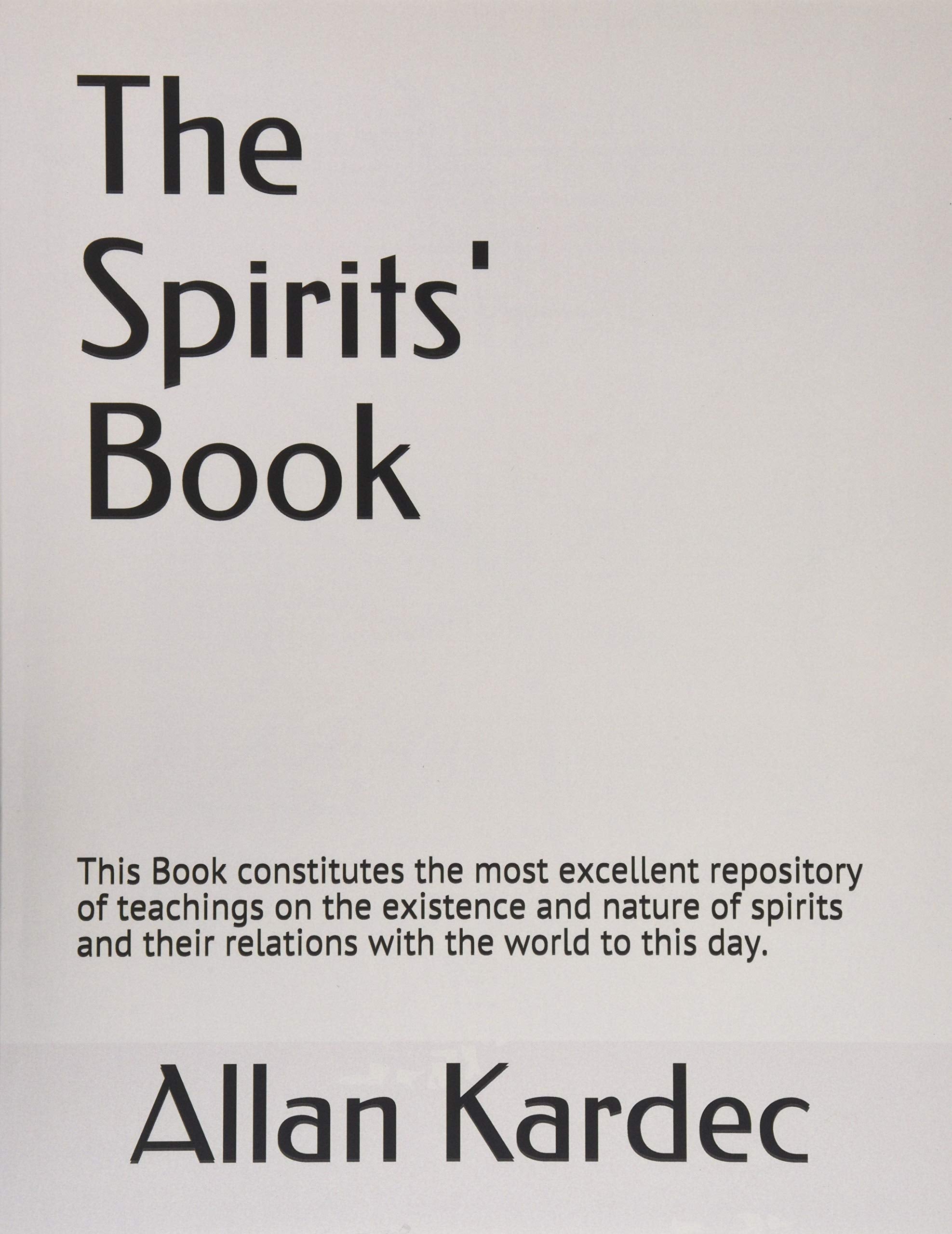 The Spirits’ Book: This Book constitutes the most excellent repository of teachings on the existence and nature of spirits and their relations with the world to this day. Hobbies & Crafts