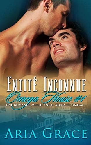 Entité Inconnue: (MPreg Alpha/Omega) book
