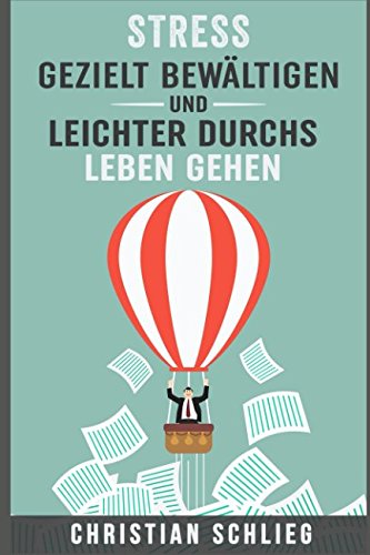 STRESS: Stress gezielt bewältigen und leichter durch Leben gehen Health, Nutrition & Fitness