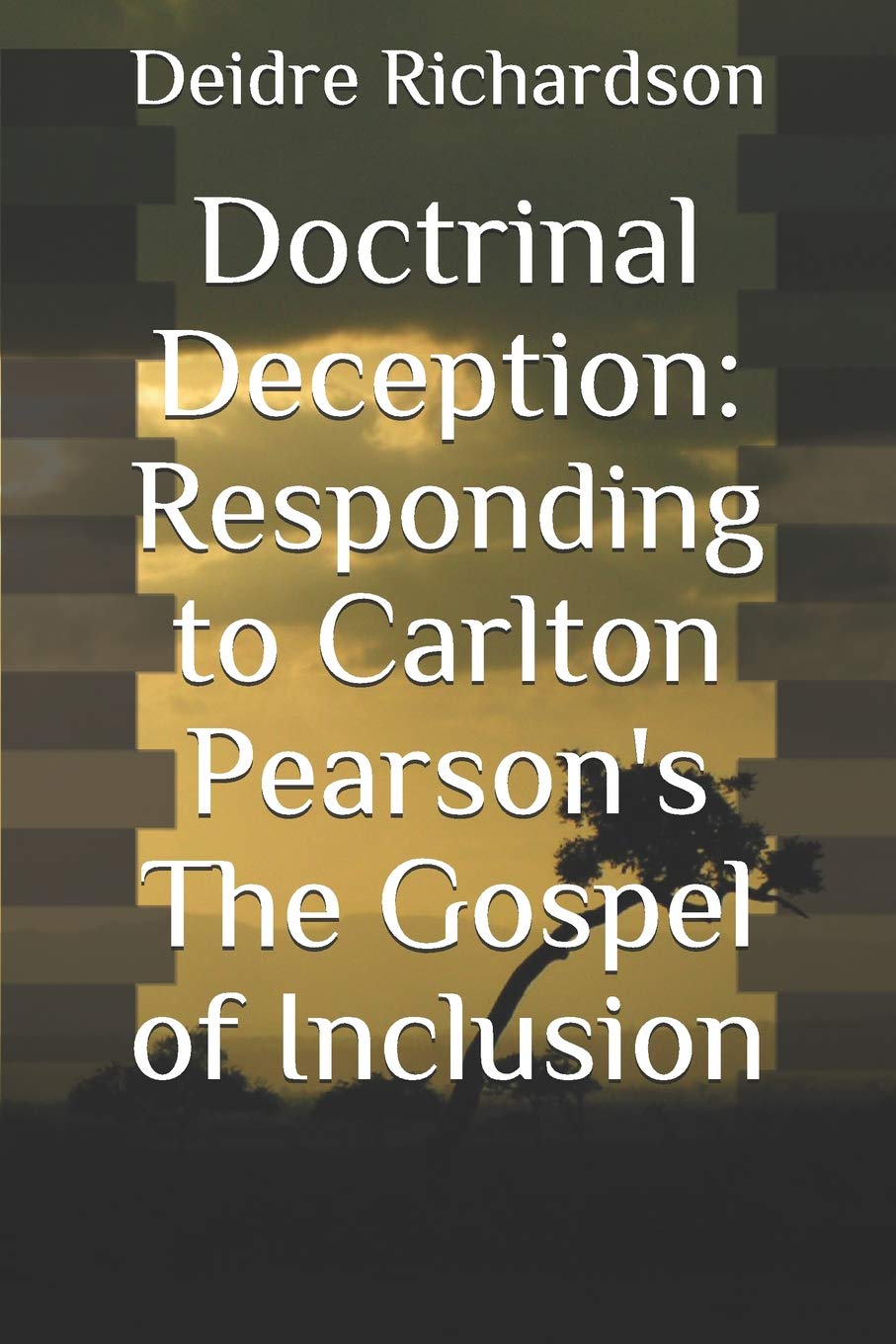 Doctrinal Deception: Responding to Carlton Pearson's The Gospel of Inclusion Social Sciences