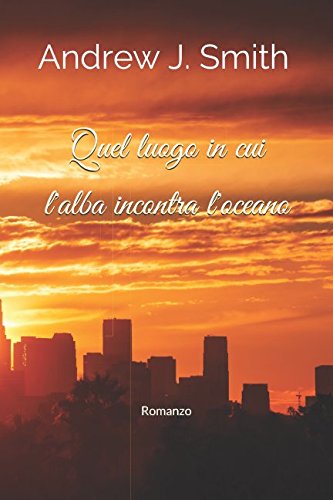 Quel luogo in cui l'alba incontra l'oceano: Romanzo (Serie Oro, Band 1) Contemporary literature