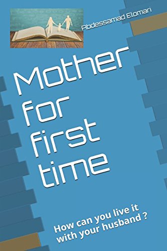 Mother for first time: How can you live it with your husband ? Parents & Children