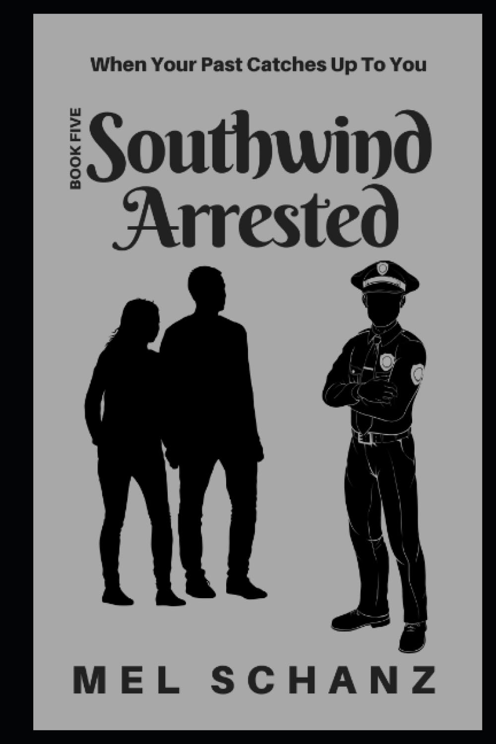 Southwind Arrested: When Your Past Catches up to You Romantic Thrillers