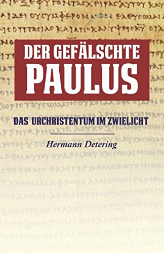 Der Gefälschte Paulus: Das Urchristentum im Zwielicht Religion & Esotericism