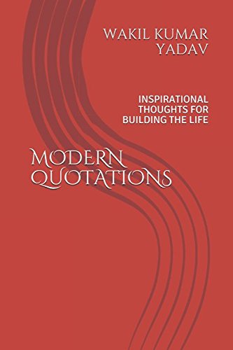 MODERN QUOTATIONS: INSPIRATIONAL THOUGHTS FOR BUILDING THE LIFE Business, Finance & Career