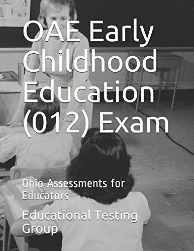 OAE Early Childhood Education (012) Exam: Ohio Assessments for Educators Study Guides