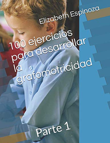 100 ejercicios para desarrollar la grafomotricidad: Parte 1 (100 ejercicios para desarrollar la psicomotricidad, Band 1) Study Guides
