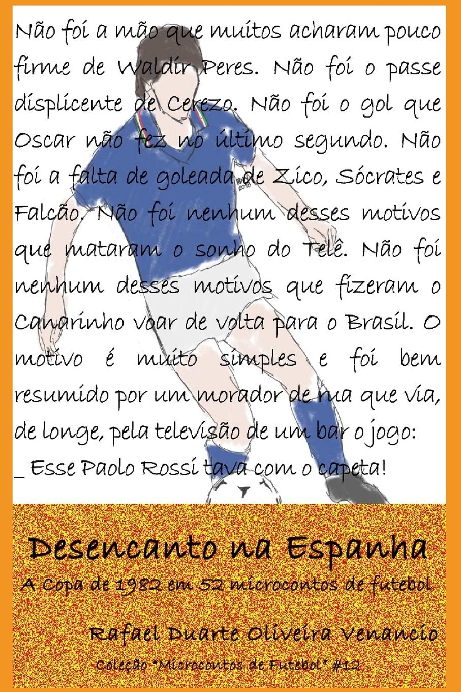 Desencanto na Espanha: A Copa de 1982 em 52 microcontos de futebol Essays & Short Stories
