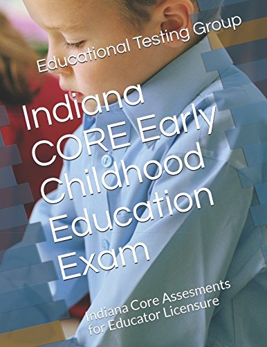 Indiana CORE Early Childhood Education Exam: Indiana Core Assesments for Educator Licensure Study Guides