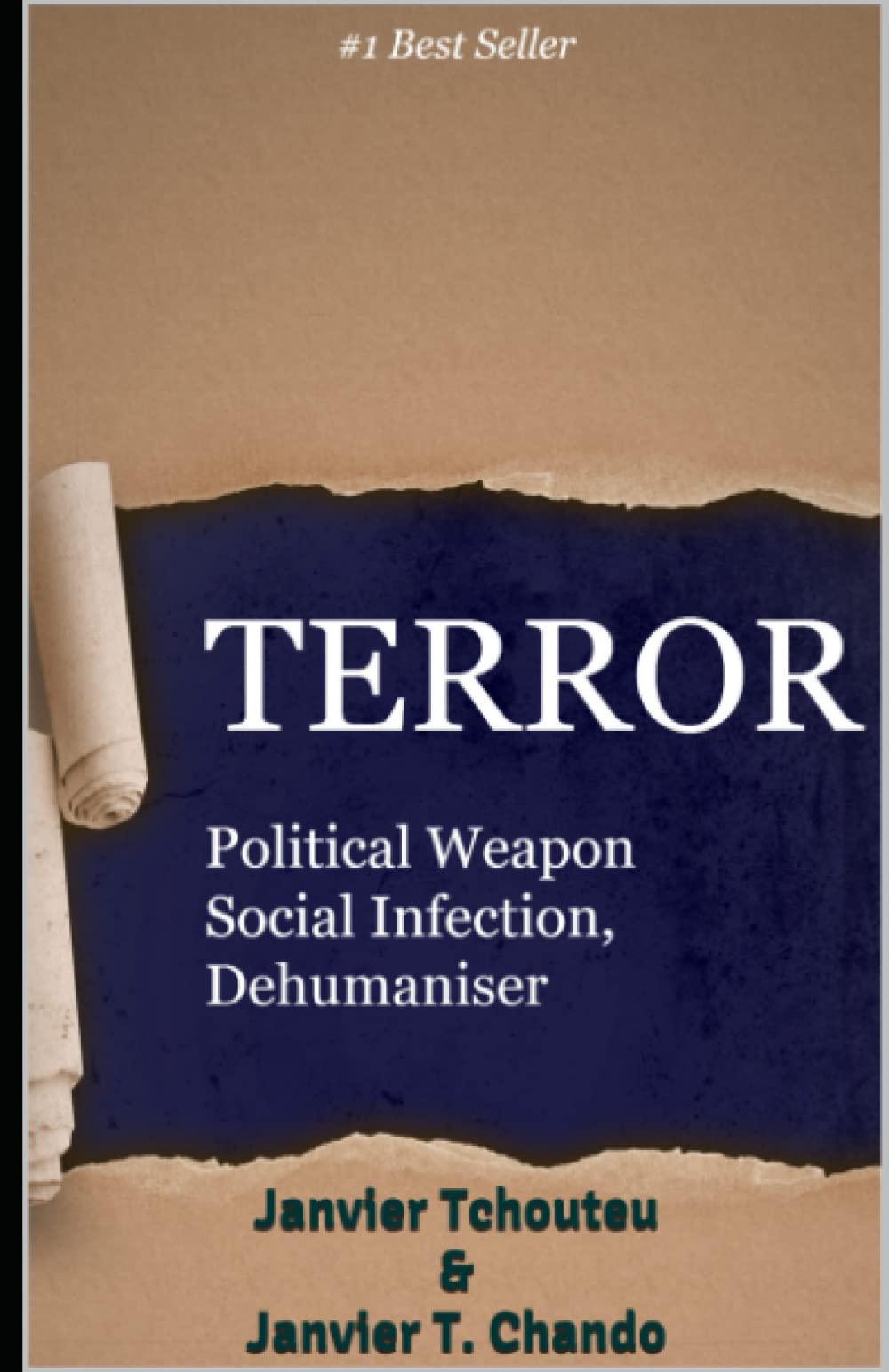TERROR: Political Weapon, Social Infection, Dehumaniser Politics & History