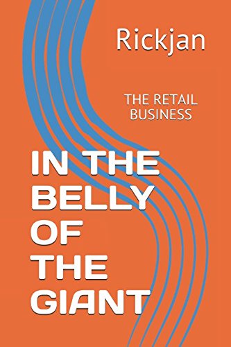 IN THE BELLY OF THE GIANT: THE RETAIL BUSINESS Business, Finance & Career