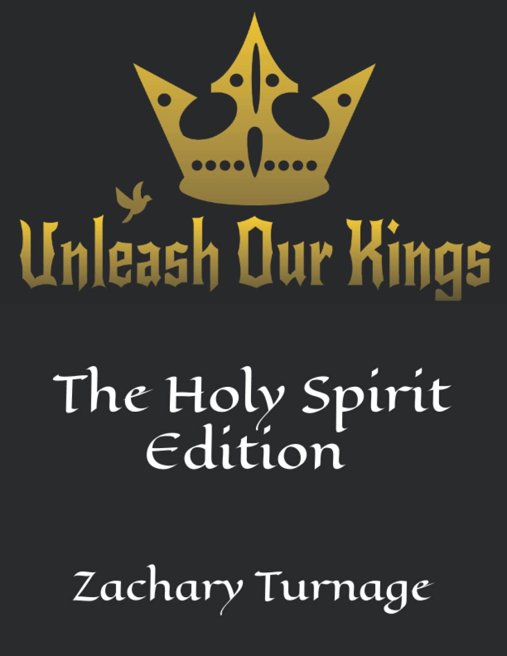 UNLEASH OUR KINGS: Separating the Godly Kings from Worldy Men! Parents & Children