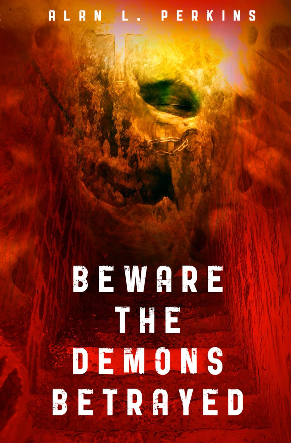 Beware the Demons Betrayed (Seldom Forgive the Sorcerers, Band 1) Horror & Mystery