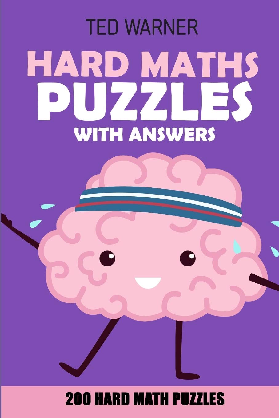 Hard Maths Puzzles With Answers: Renban Puzzles - 200 Hard Math Puzzles (Hard Math and Logic Puzzles, Band 1) Leisure & Fun