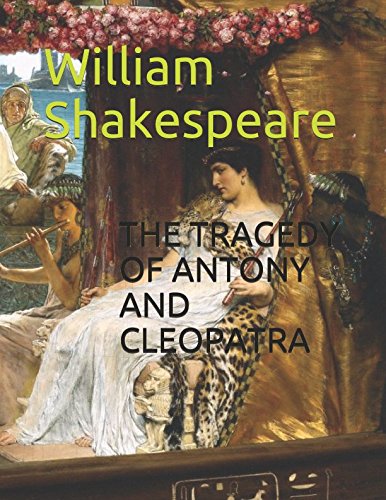 THE TRAGEDY OF ANTONY AND CLEOPATRA Drama