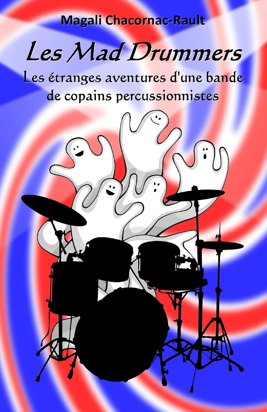 Les Mad Drummers: Les étranges aventures d’une bande de copains percussionnistes Non-fiction